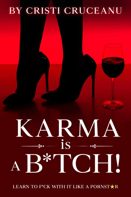 Karma is a B*tch: Learn to F*ck with it Like a Pornst*r